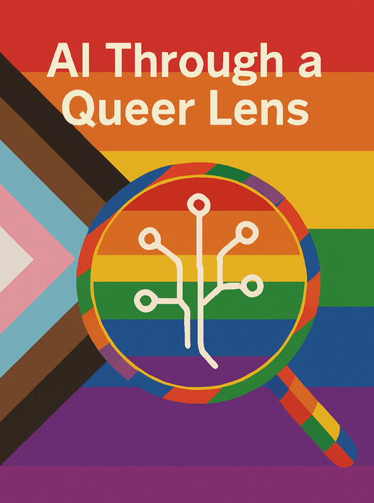AI Through a Queer Lens banner. With tagline: Empowering LGBTQ+ voices to shape the future of AI - creatively, ethically, collectively.